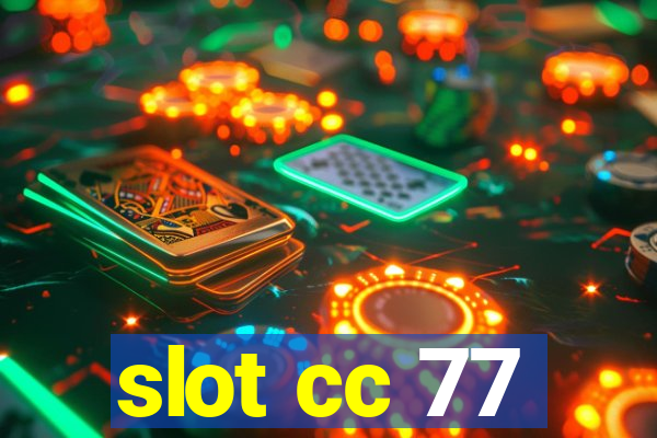 slot cc 77